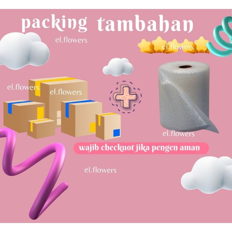 

TAMBAHKAN PACKING KERDUS + BUBLE WARP