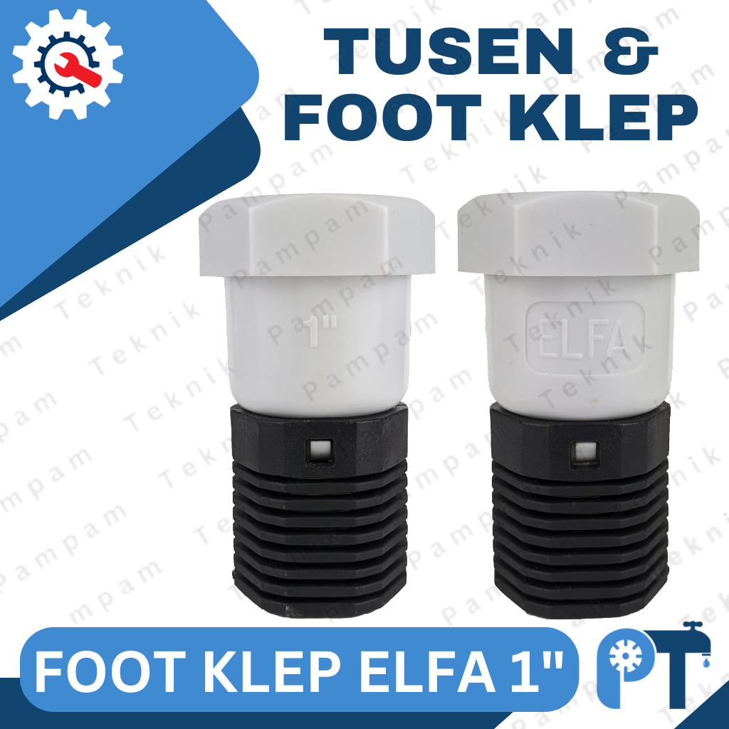 FOOT KLEP 1 INCH PLASTIK ELFA / FINA - TUSEN KLEP / KLEP SUMUR 1"