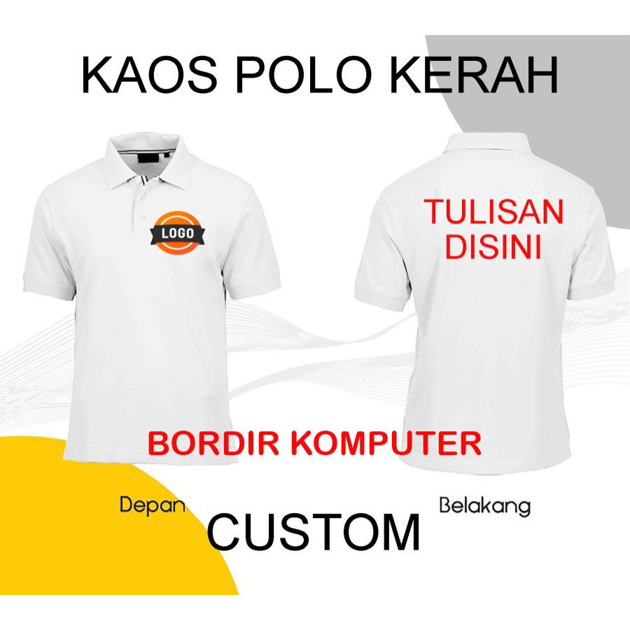Baju kerah COSTUM BORDIR SABLON Kaos Polo Kerah Shirt Design Logo request Bordir Atau Sablon Satuan 