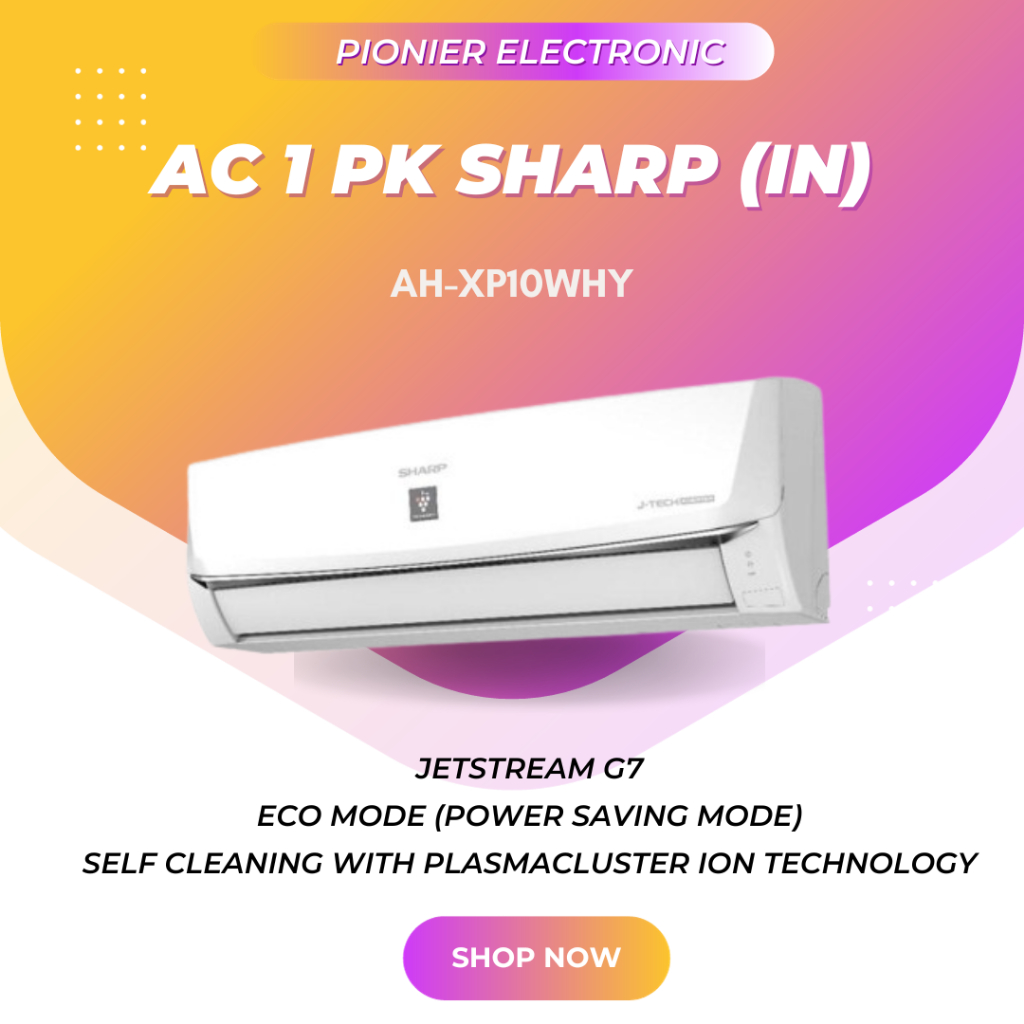 [EKS - DISPLAY] AIR CONDITIONER AC 1 PK SHARP (IN)  type AH-XP10WHY