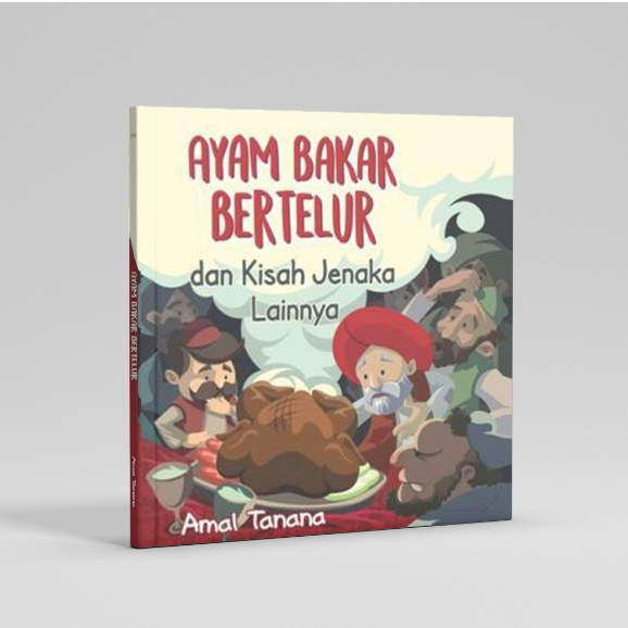Buku Ayam Bakar Bertelur - Amal Tanana - Agama - Mizan Yogyakarta