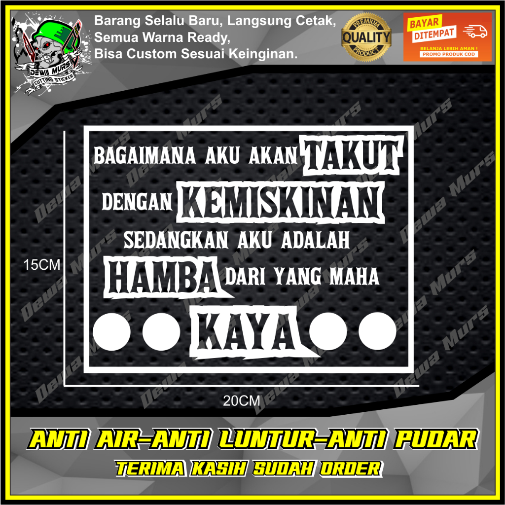 Stiker TULISAN BAGAIMANA AKU AKAN TAKUT DENGAN KEMISKINAN SEDANGKAN AKU ADALAH HAMBA DARI YANG MAHA 