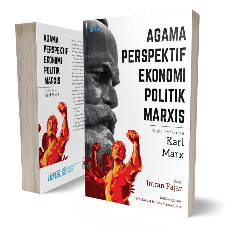Agama Perspektif Ekonomi Politik Marxis (Studi Pemikiran Karl Marx) - Imran Fajar - LN