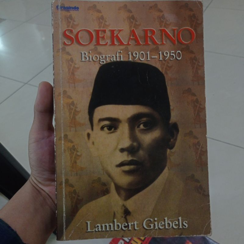 SOEKARNO BIOGRAFI 1901 - 1950 LAMBERT GIEBELS