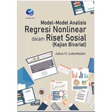 Model-Model Analisis Regresi Nonlinear Dalam Riset Sosial (Kajian Bivariat)