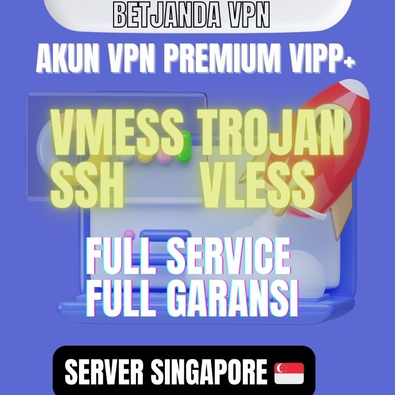 Akun Premium VPN VMESS/TROJAN/SSH/VLESS Server SG