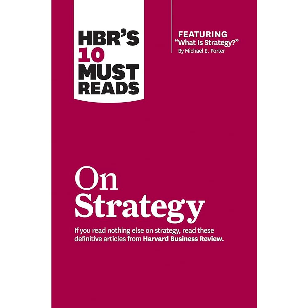 

Harvards Business Review Must-Reads on Strategy, HBR, 1996