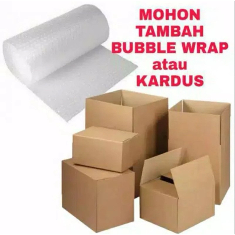 

TAMBAHAN KARDUS DAN BUBLEWRAP