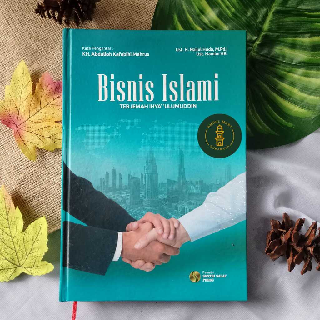 BISNIS ISLAMI TERJEMAH IHYA' ULUMUDDIN - Lirboyo Press