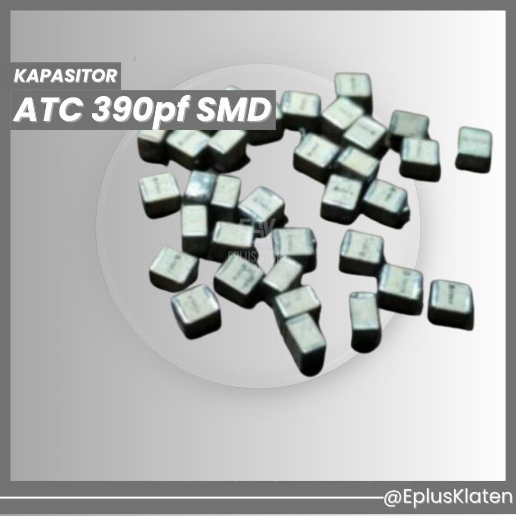 capacitor ATC 390pf kapasitor 390 pf smd 390 p