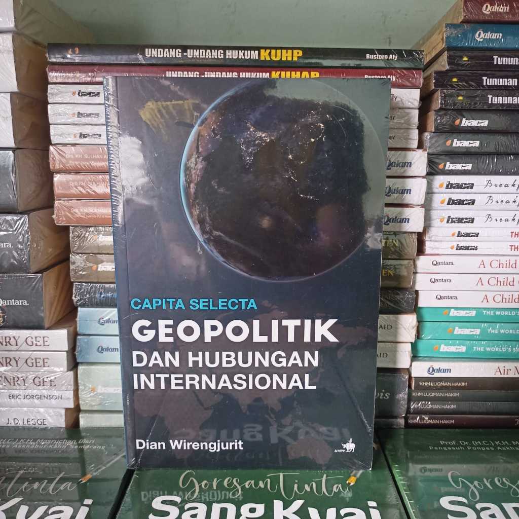 Capita Selecta Geopolitik dan Hubungan Internasional - Dian Wirengjurit