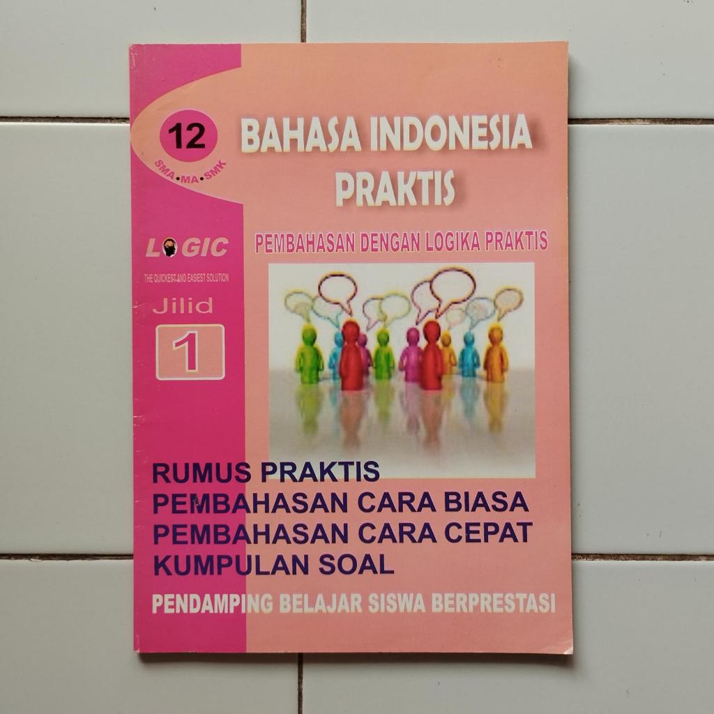 

Buku Logic Bahasa Indonesia Praktis Untuk Kelas 12 SMA MA SMK Jilid 1