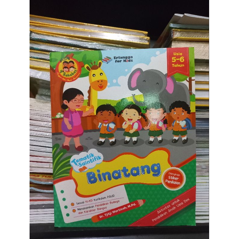 ORI TEMATIK SAINTIFIK BINATANG 5-6 TAHUN DR,TJITJI WARTISAH,M.PD-ERLANGGA FOR KIDS