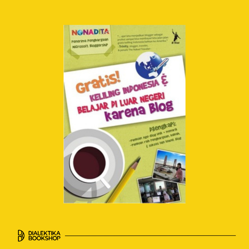 Gratis Keliling Indonesia & Belajar di Luar Negeri karena Blog - Nonadita
