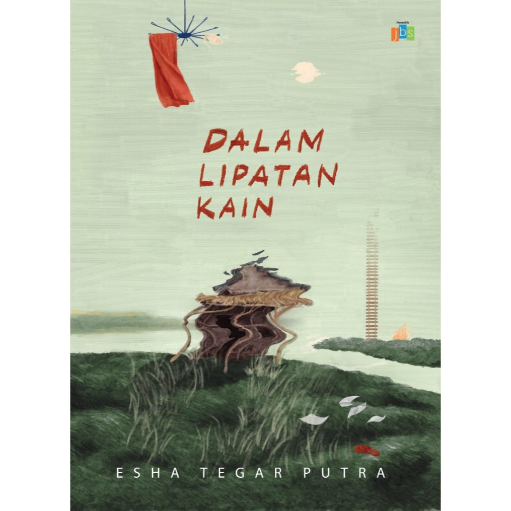 Dalam Lipatan Kain Kumpulan Puisi  Esha Tegar Putra