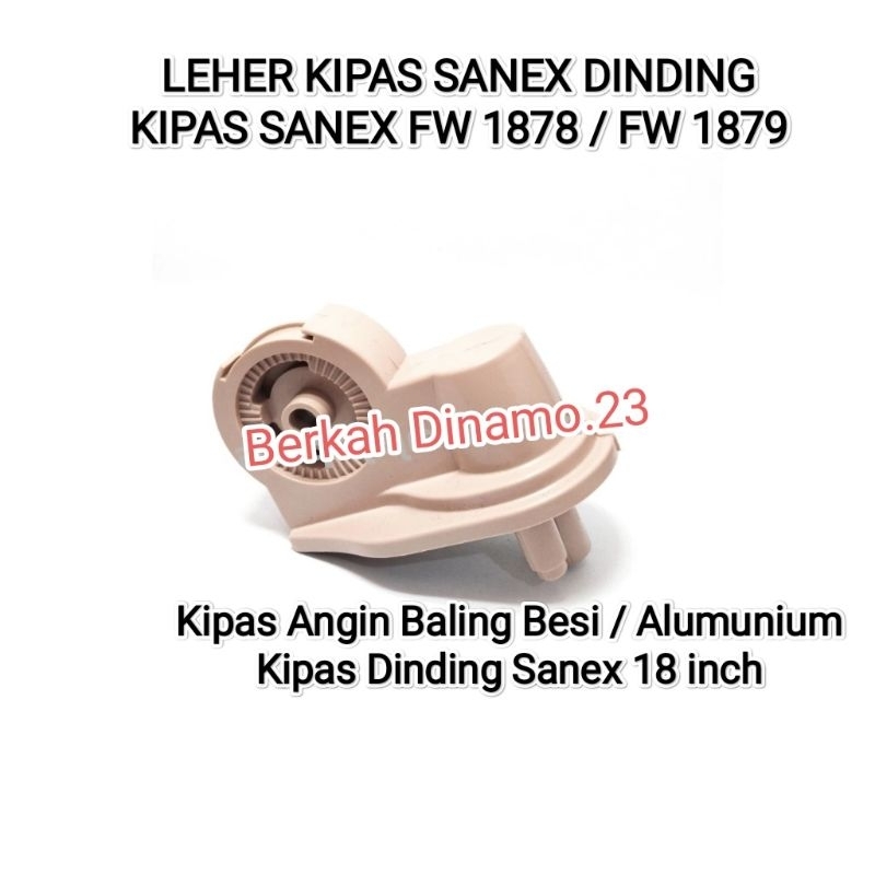 Leher / Dudukan Kipas Angin SANEX FW 1878 / FW-1878 / FW 1879 / FW-1879 ORIGINAL Pangkon Kipas Angin