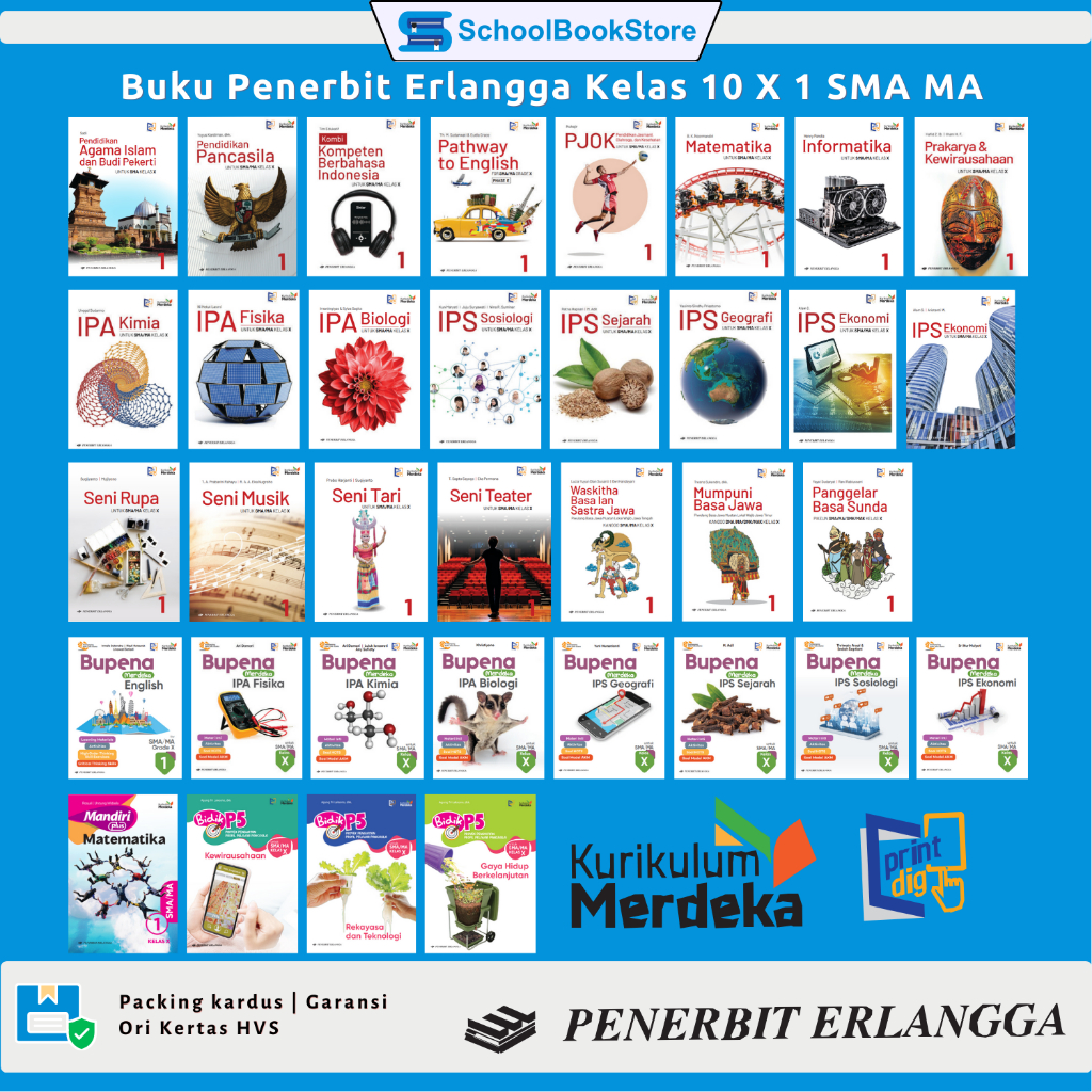 BUKU PENERBIT ERLANGGA SMA Kelas Kls 10 1 X KURIKULUM MERDEKA PAI,PKN,PJOK,MTK,PKK PENDIDIKAN Agama Islam ,Pancasila BUPENA IPA Fisika,Kimia,Biologi IPS Sosiologi,Geografi,Ekonomi,Sejarah SENI Rupa,Musik,Tari,Teater BAHASA BHS Inggris,Indonesia,Prancis