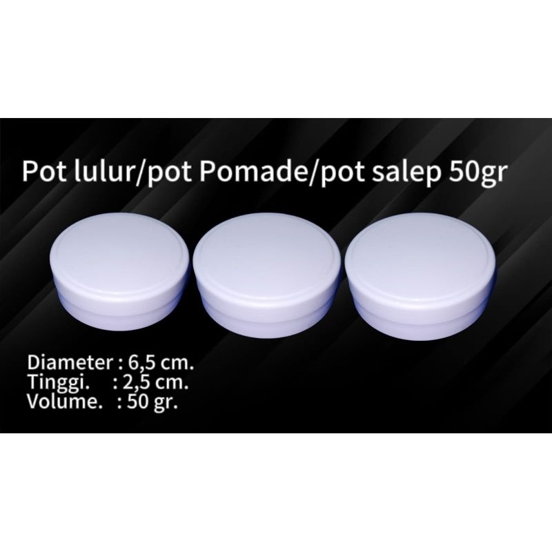 Pot lulur/Pot pomade/Pot salep 50gr.