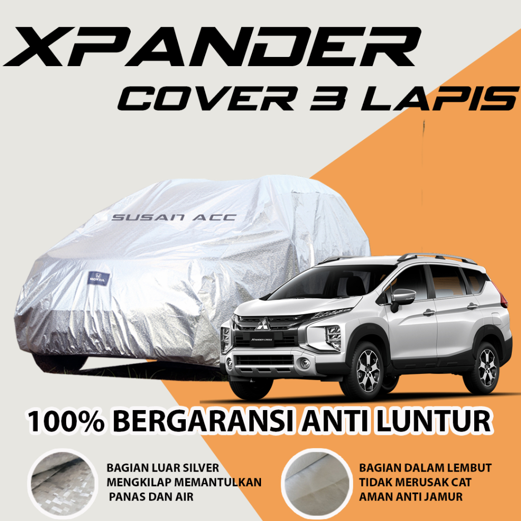 3 LAYER OUTDOOR PREMIUM Body Cover Mobil Xpander Sarung Mobil Xpander cross xpander ultimate xpander