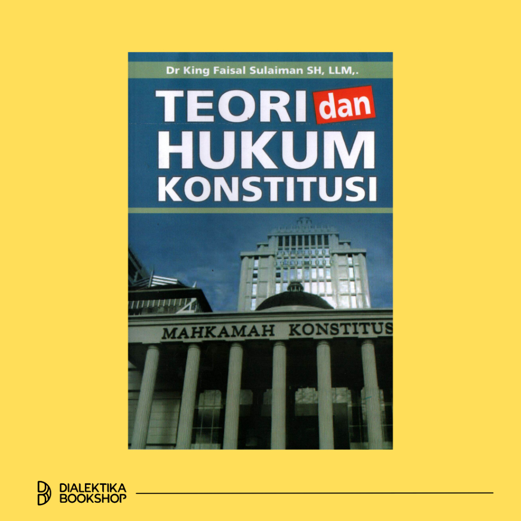 teori dan hukum konstitusi - King Faisal sulaiman