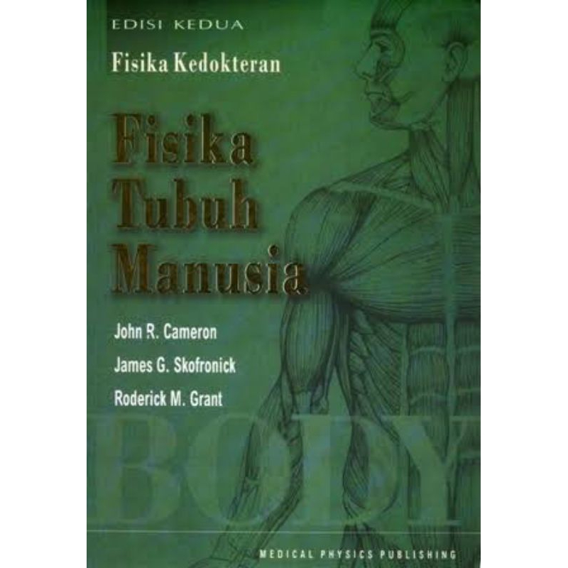 ORIGINAL Fisika Kedokteran Fisika Tubuh Manusia Edisi Ke 2 - John Cameron