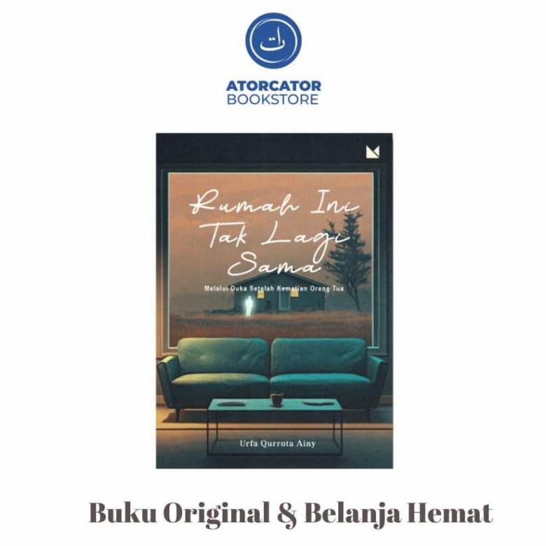 Rumah Ini Tak Lagi Sama - Urfa Qurrota Ainy (Mojok)