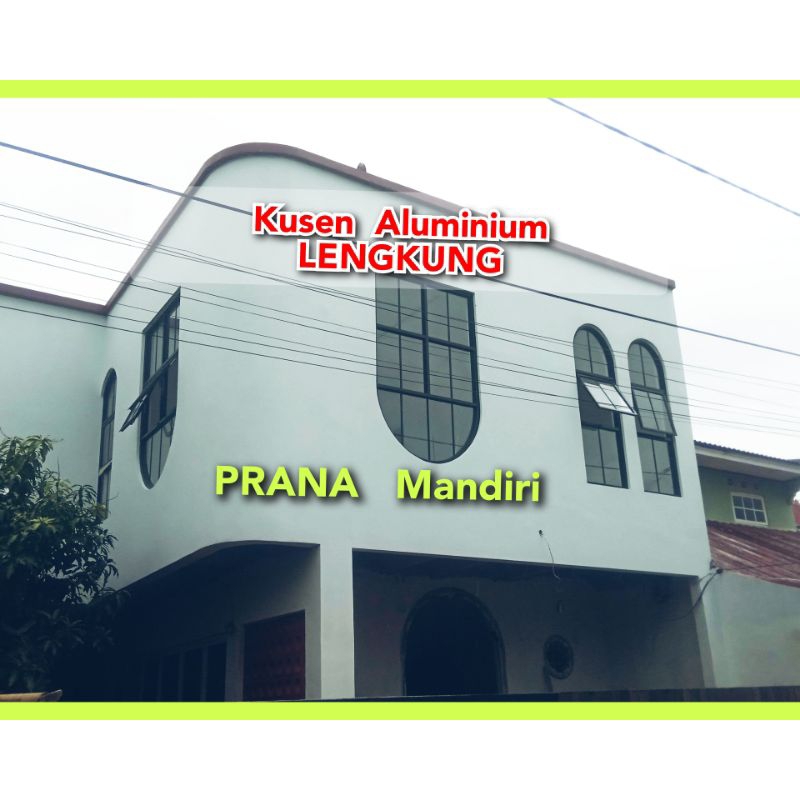 Dp Custom Kusen LENGKUNG Jendela Aluminium + Pintu Lengkung, Dll