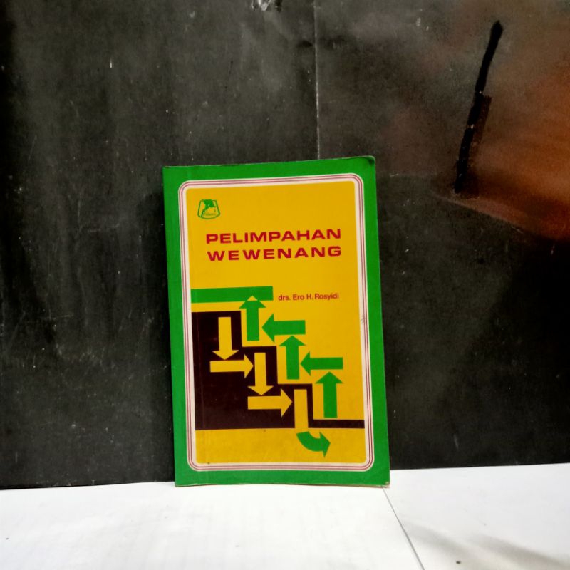 

Buku Pelimpahan Wewenang - Drs. Ero H. Rosyidi