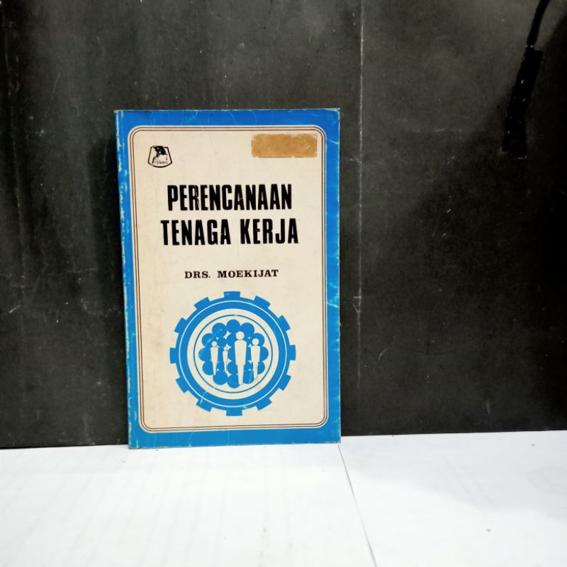 

Buku Perencanaan Tenaga Kerja - Drs. Moekijat