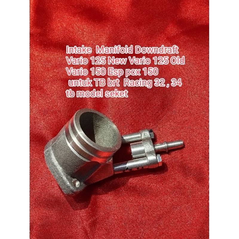 Intake Manipol Manifold Downdraft PCX 150 , Vario 125 New, Vario 125 Old, Vario 150 Esp untuk TB Rac