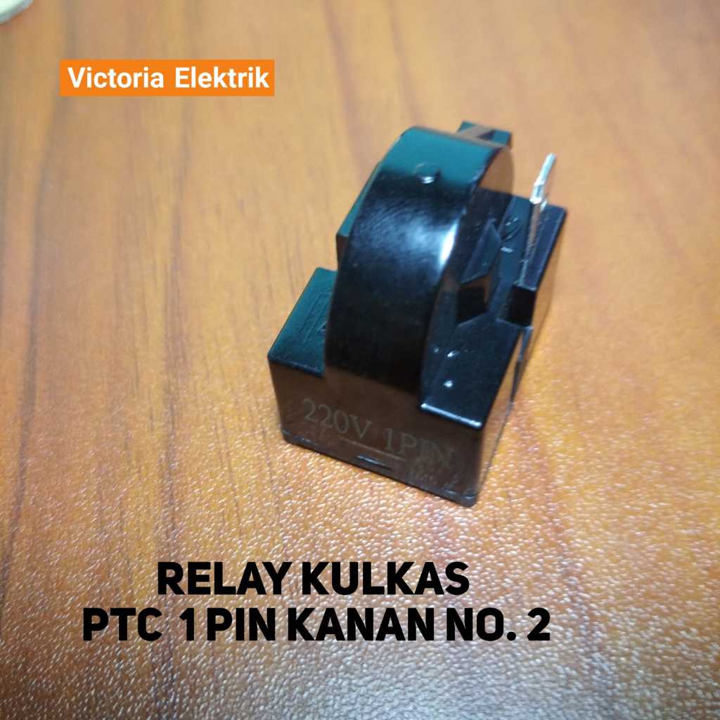Relay PTC kulkas 1 Pin Kanan No. 2 / Kaki 1 kanan