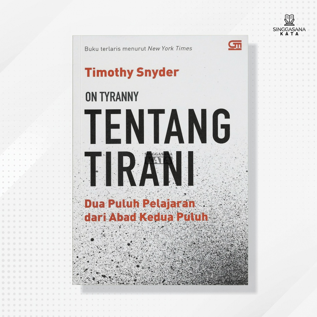 Buku Tentang Tirani : Dua Puluh Pelajaran dari Abad Kedua Puluh - Timothy Snyder - Gramedia