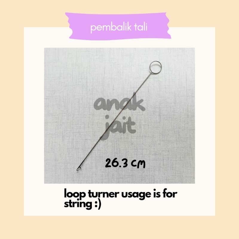Loop Turner/ Alat Pembalik Tali - Pembalik Tali Jahitan - Pembuat Tali / Alat Jahit