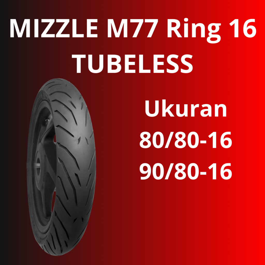 Ban Motor MIZZLE M77 Ring 16 Ban Motor Ring 16 Ban Tubles