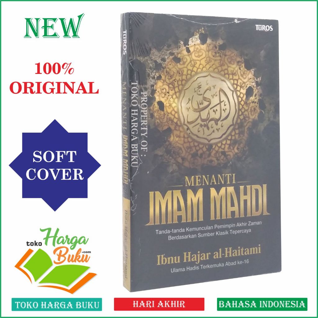 Menanti Imam Mahdi Tanda-tanda Kemunculan Pemimpin Akhir Zaman Berdasarkan Sumber Klasik Terpercaya Karya Ibnu Hajar Al-Haitami TUROS