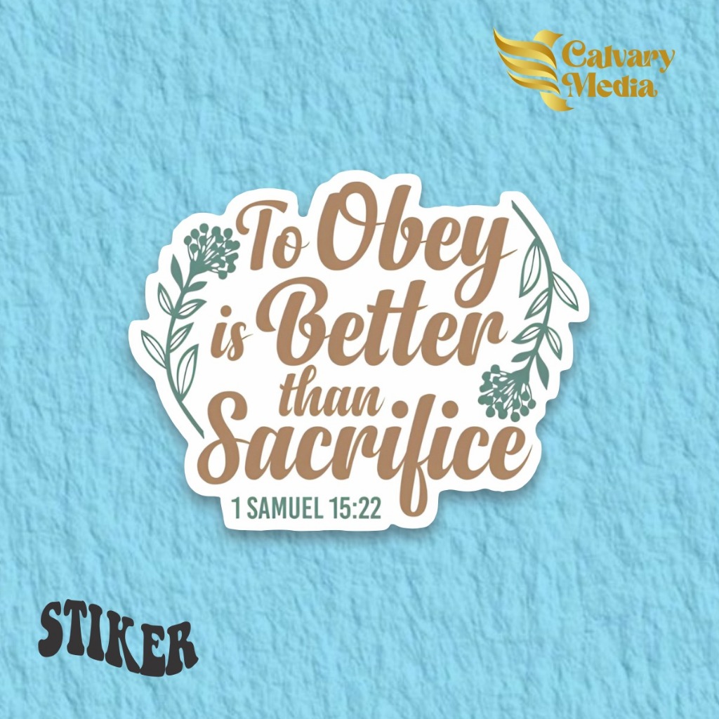 

Stiker Rohani Kristen_To Obey is Better than Sacrifice_1 Viral