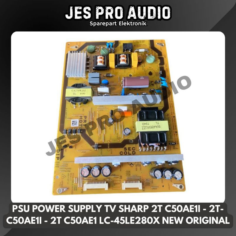 PSU POWER SUPPLY TV SHARP 2T C50AE1I - 2T-C50AE1I - 2T C50AE1 LC-45LE280X NEW ORIGINAL