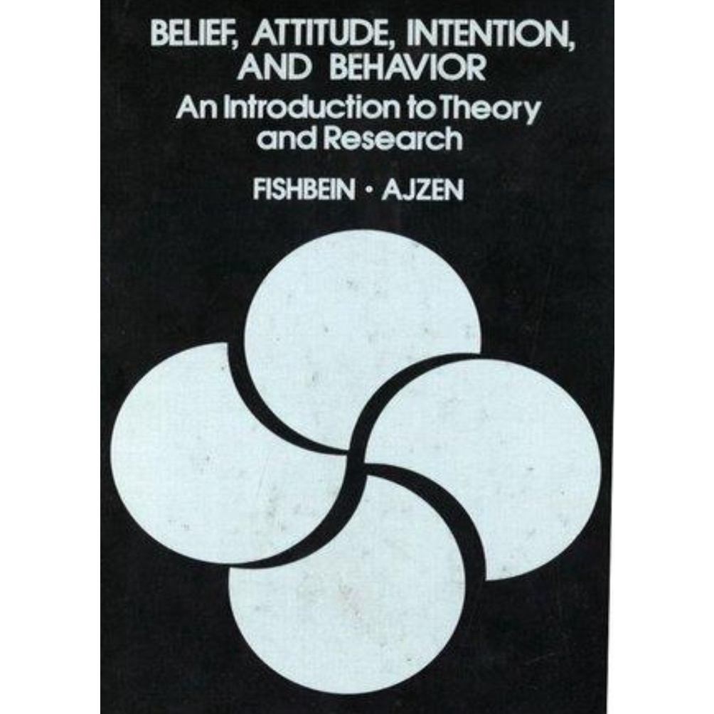 Best Pruk Belief Attitue Intentin an Behavir An Intrutin t Thery an Researh by Martin Fishbein an Ie