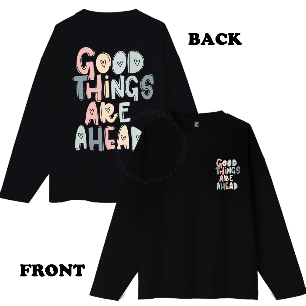 ART X36G ELLIPSESINC Kaos Lengan Panjang Good Things Are Ahead