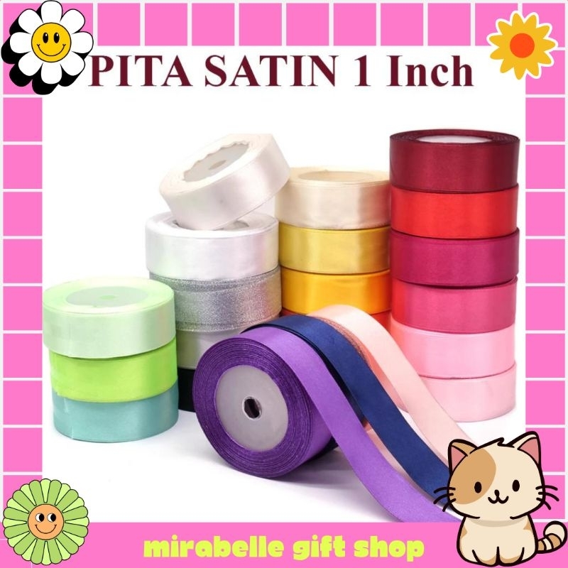 

❤️ Mirabelle❤️ Pita Satin 1 Inch = 2.5 CM — 20-25 Yard