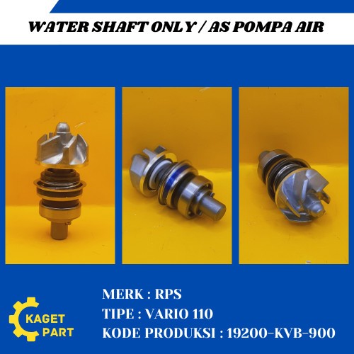 WATER SHAFT ONLY/AS POMPA AIR MERK RPS TIPE VARIO 110 (19200-KVB-900)