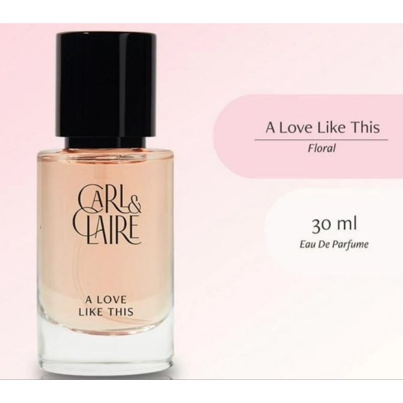 Carl & Claire A love like this Eau De Parfume 30ml