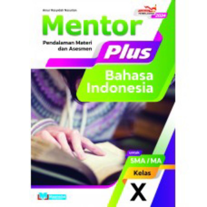 

MENTOR PLUS BAHASA INDONESIA UNTUK SMA/MA kELAS X, XI K-MERDEKA MASMEDIA
