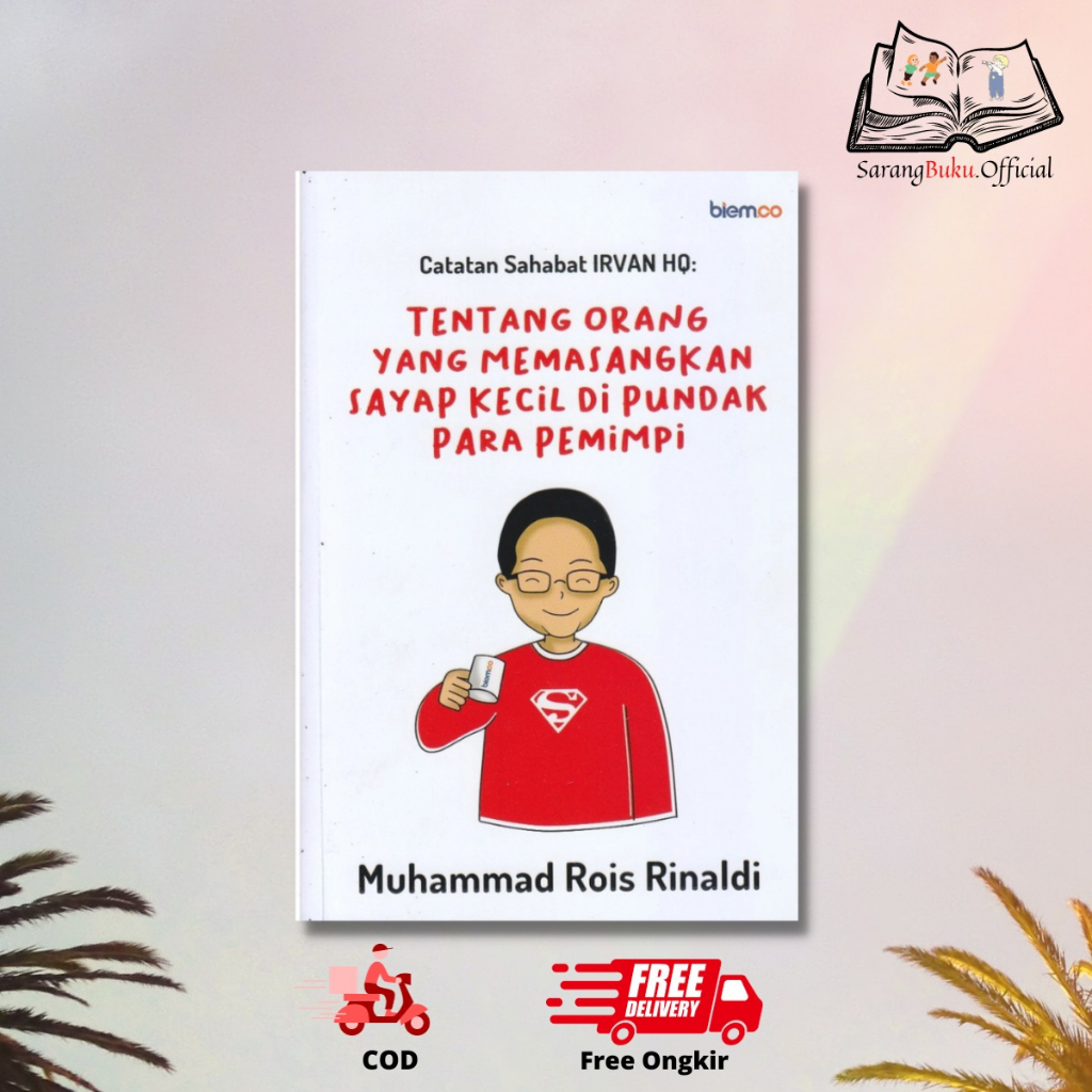 BUKU TENTANG ORANG YANG MEMASANGKAN SAYAP KECIL DI PUNDAK PARA PEMIMPI - MUHAMMAD ROIS RINALDI - BAN
