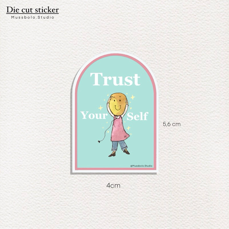 

Trust yourself - Aesthetic vinyl sticker | life reminder sticker | sticker kata-kata | sticker die cut | sticker pack | sticker sheet | handmade sticker | waterproof sticker | sticker laptop | sticker hp | sticker ulangtahun | sticker satuan