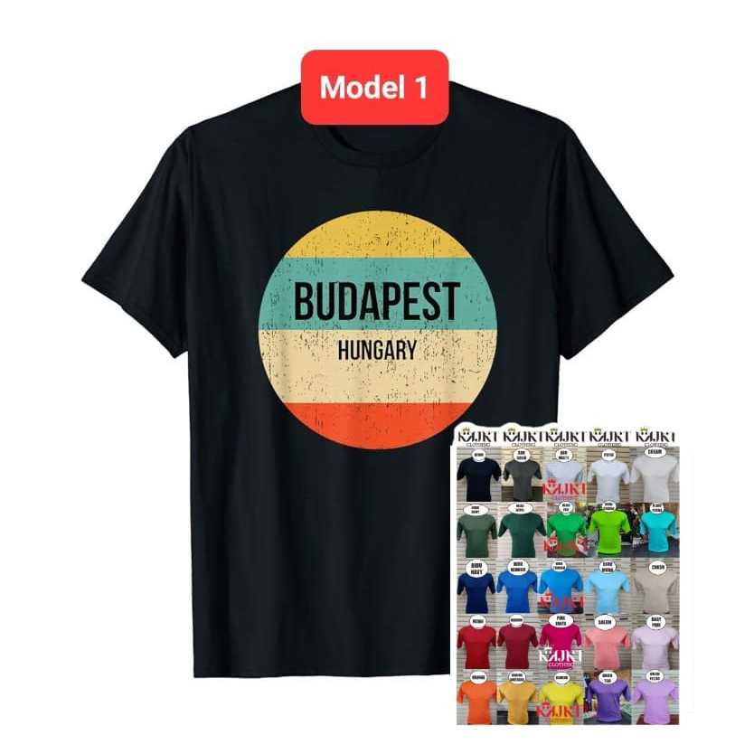 KAOS BUDAPEST HUNGARIA - TSHIRT HONGARIA BUDAPEST BANYAK MODEL BATCH1
