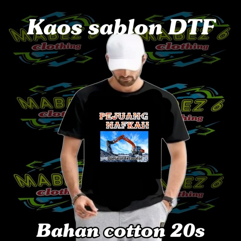 Kaos pejuang nafkah operator excavator/kaos sablon DTF alat berat