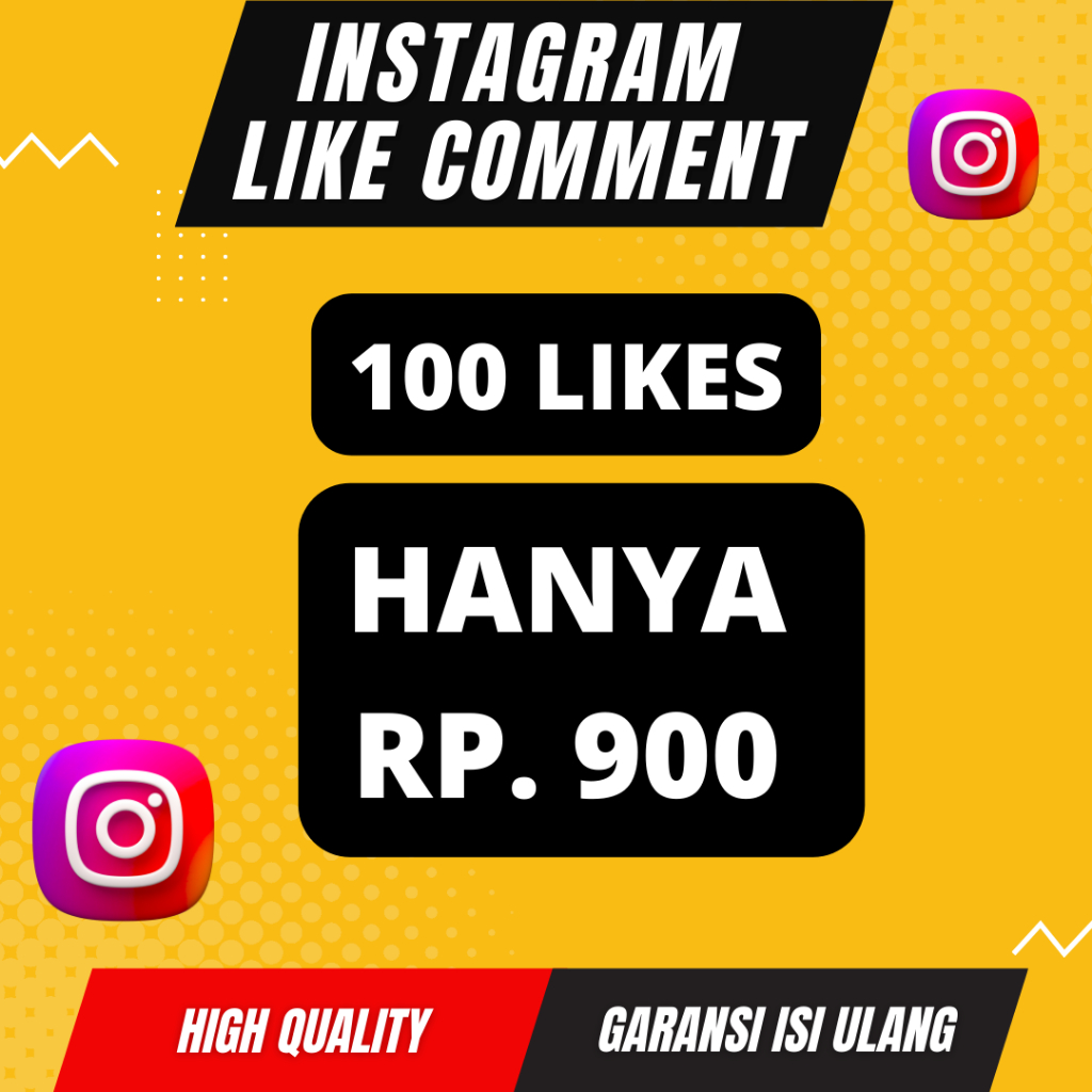 INSTAGRAM LIKE KOMENTAR PERMANEN | INSTAGRAM LIKE COMMENT REAL GARANSI