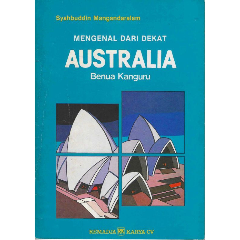 Buku MENGENAL DARI DEKAT AUSTRALIA BENUA KANGURU Penulis SYAHBUDDIN MANGANDARALAM Penerbit REMADJA K