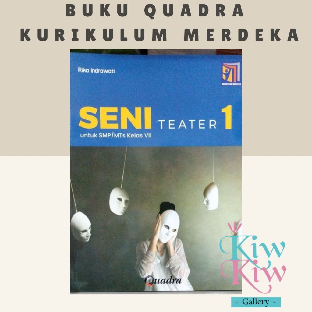 Buku Seni Teater Kelas 7, 8, 9 SMP/MTS Kurikulum Merdeka - Quadra